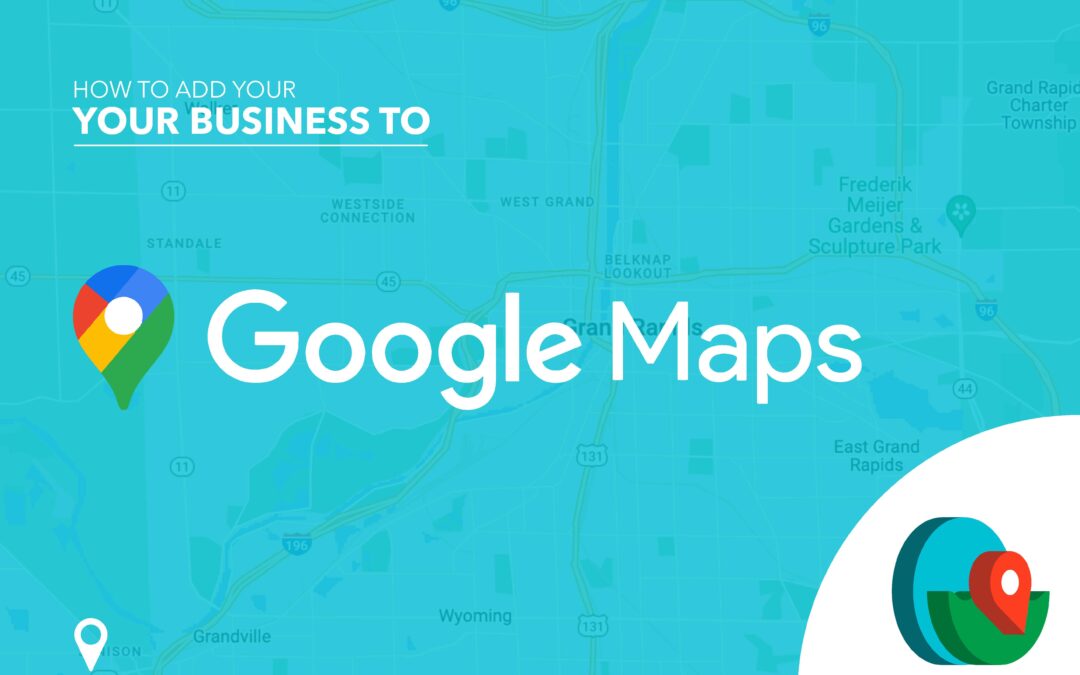 How to Add your Business to Google Maps