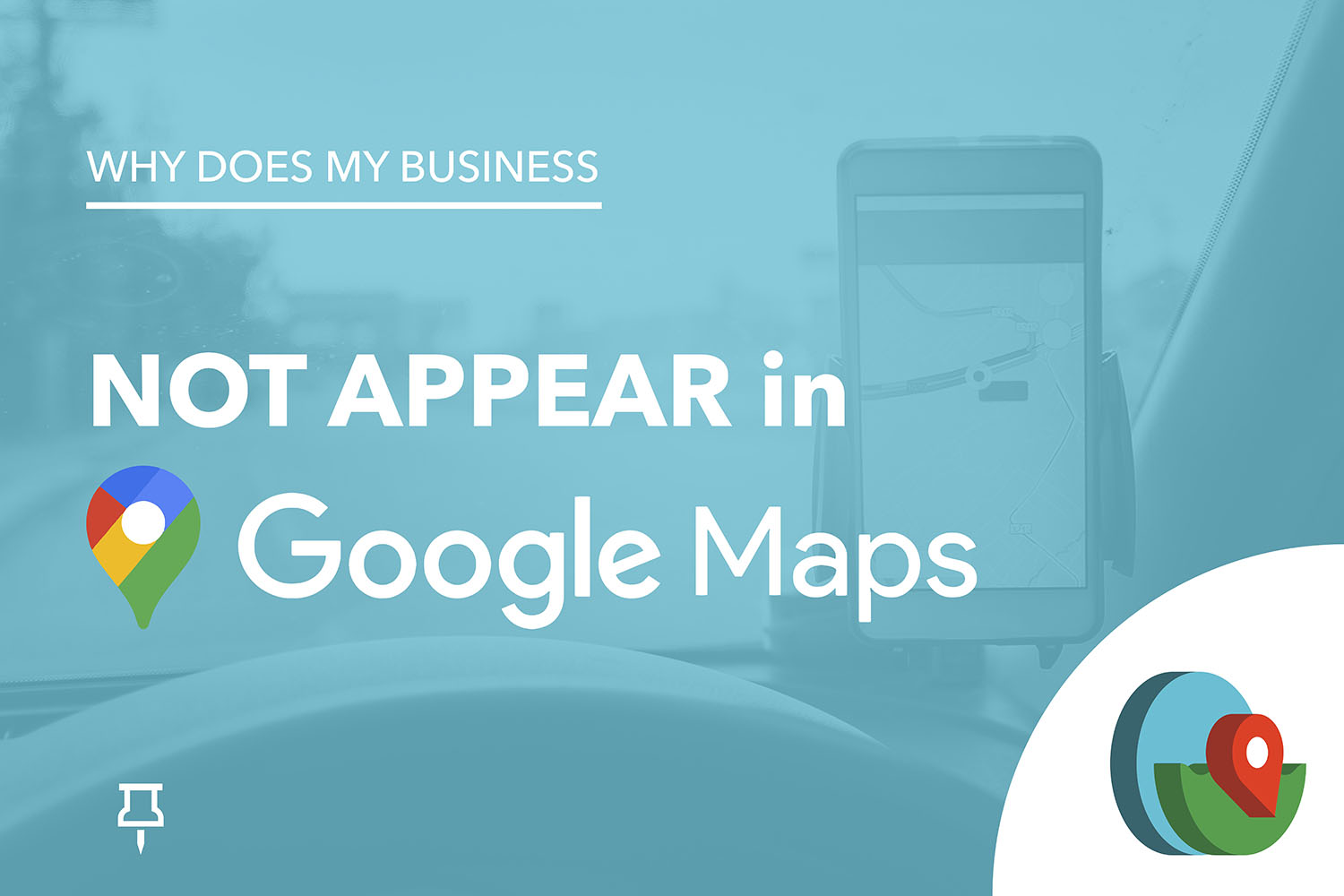 Why isn't my business appearing in Google Maps?