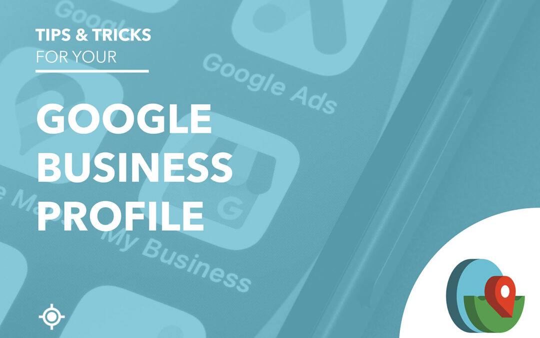 Tips And Tricks For Your Google Business Profile