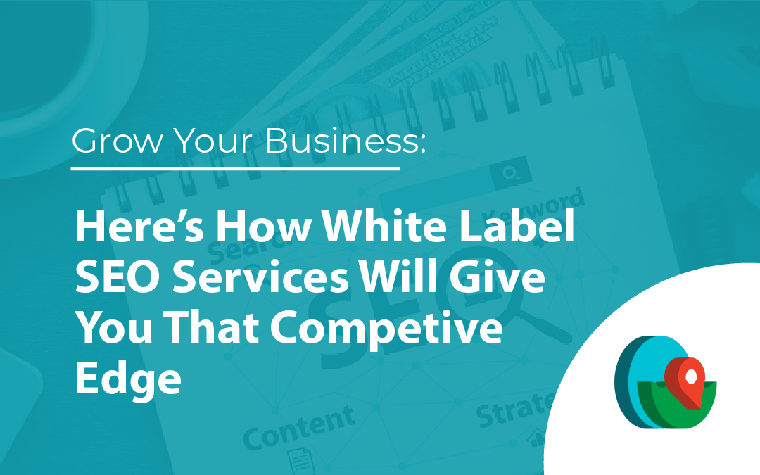Here’s How White-Label SEO Services Will Give You That Competitive Edge