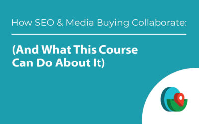 How SEO and Media Buying Collaborate (and What This Course Can Do About It!)